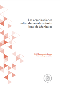 Carátula del libro Las organizaciones culturales en el contexto local de Manizales